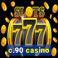 c.90 casino